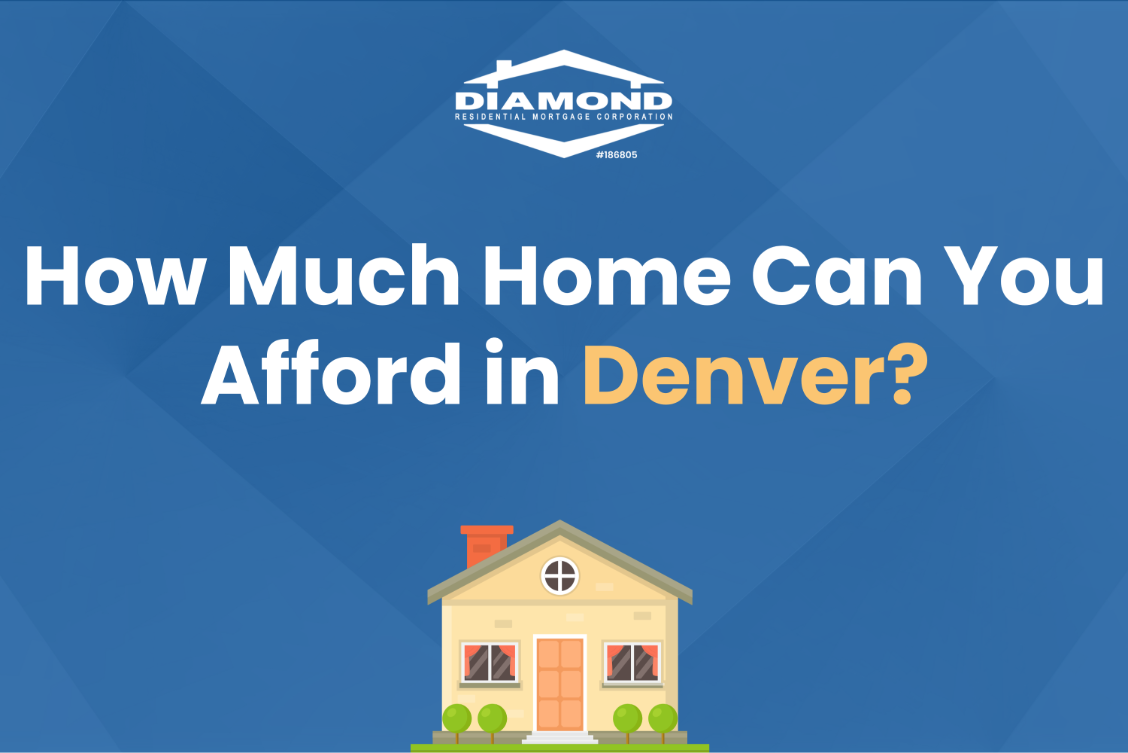 How Much Home Can You Afford in Denver?